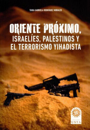 ORIENTE PRÓXIMO, ISRAELÍES, PALESTINOS Y EL TERRORISMO YIHADISTA