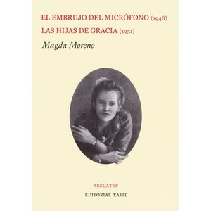 EMBRUJO DEL MICROFONO 1948/LAS HIJAS DE GRACIA 1951