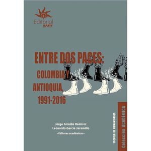 ENTRE DOS PACES COLOMBIA Y ANTIOQUIA 1991-2016