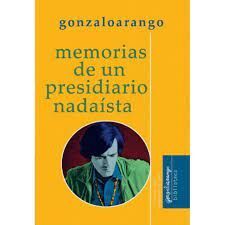 MEMORIAS DE UN PRESIDIARIO NADAISTA