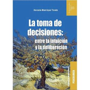 TOMA DE DECISIONES. ENTRE LA INTUICION LA DELIBERACION