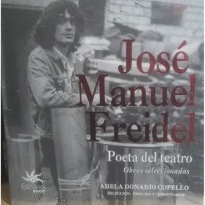 JOSÉ MANUEL FREIDEL POETA DEL TEATRO