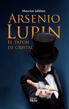 ARSENIO LUPIN- EL TAPÓN DE CRISTAL