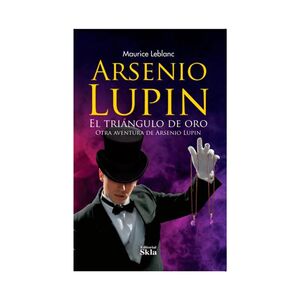 ARSENIO LUPIN. EL TRIÁNGULO DE ORO