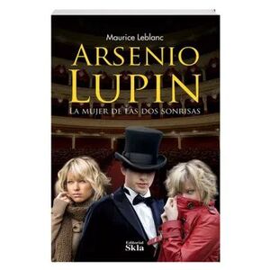 ARSENIO LUPIN. LA MUJER DE LAS DOS SONRISAS