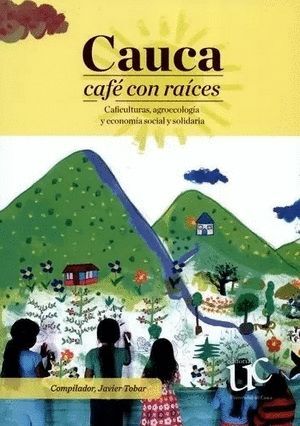CAUCA CAFÉ CON RAÍCES