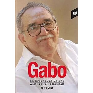 GABO, LA NOSTALGIA DE LAS ALMENDRAS AMARGAS