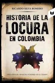 HISTORIA DE LA LOCURA EN COLOMBIA