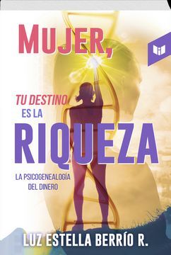 MUJER, TU DESTINO ES LA RIQUEZA