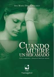 CUANDO MUERE UN SER AMADO: COMO COMPRENDER Y AFRONTAR EL DUELO POR MUERTE