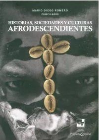 HISTORIAS, SOCIEDADES Y CULTURAS AFRODESCENDIENTES