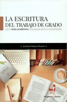 ESCRITURA DEL TRABAJO DE GRADO COMO TEXTO ACADÉMICO.
