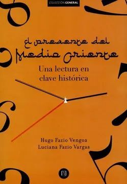 EL PRESENTE DEL MEDIO ORIENTE. UNA LECTURA EN CLAVE HISTÓRICA