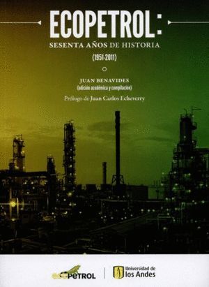 ECOPETROL SESENTA AÑOS DE HISTORIA