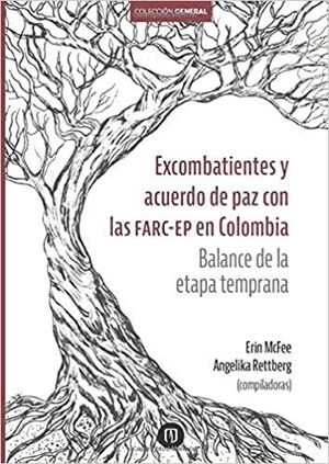 EXCOMBATIENTES Y ACUERDO DE PAZ CON LAS FARC-EP EN COLOMBIA