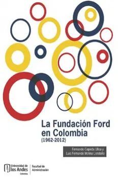 LA FUNDACION FORD EN COLOMBIA 1962 2012