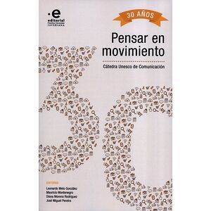 PENSAR EN MOVIMIENTO. CÁTEDRA UNESCO DE COMUNICACIÓN