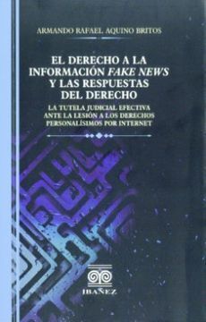 EL DERECHO A LA INFORMACIÓN FAKE NEWS Y LAS RESPUESTAS DEL DERECHO