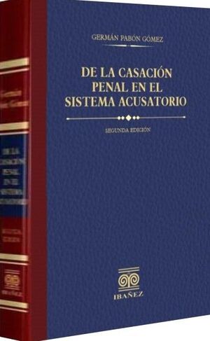 DE LA CASACIÓN PENAL EN EL SISTEMA ACUSATORIO