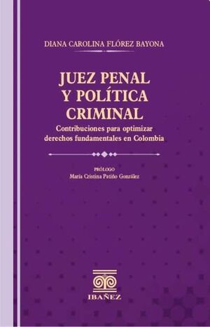 JUEZ PENAL Y POLÍTICA CRIMINAL