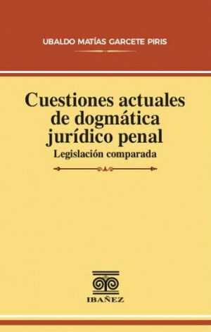 CUESTIONES ACTUALES DE DOGMÁTICA JURÍDICO PENAL