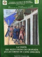 LA VISIÓN DEL NUEVO REINO DE GRANADA EN LAS CORTES DE CÁDIZ (1810- 1813)