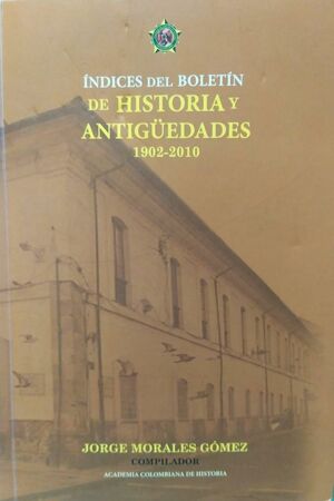 ÍNDICES DEL BOLETÍN DE HISTORIA Y ANTIGUEDADES