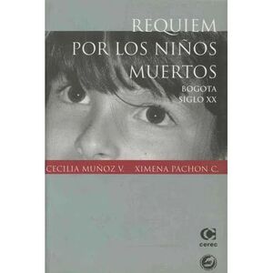 REQUIEM POR LOS NIÑOS MUERTOS BOGOTÁ SIGLO XX