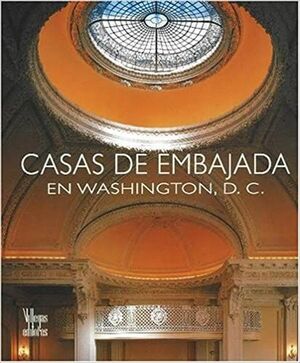 CASAS DE EMBAJADA EN WASHINGTON D.C.