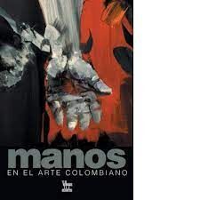 MANOS EN EL ARTE COLOMBIANO