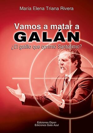 VAMOS A MATAR A GALAN
