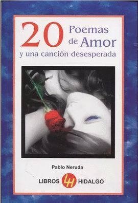 20 POEMAS DE AMOR Y UNA CANCION DESESPERADA