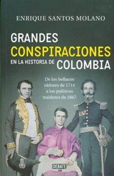 GRANDES CONSPIRACIONES EN LA HISTORIA DE COLOMBIA