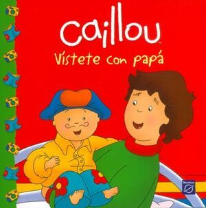 CAILLOU- VÍSTETE CON PAPÁ