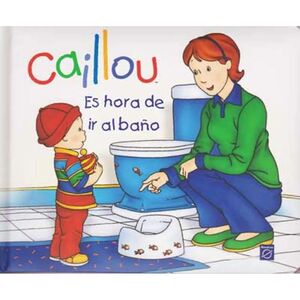 CAILLOU ES HORA DE IR AL BAÑO