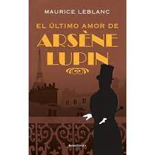 EL ÚLTIMO AMOR DE ARSENE LUPIN