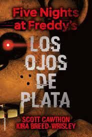 FIVE NIGHTS AT FREDDY'S. LOS OJOS DE PLATA