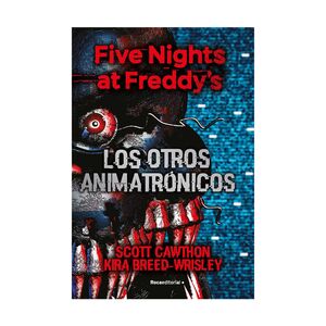 FIVE NIGHTS AT FREDDY'S LOS OTROS ANIMATRÓNICOS