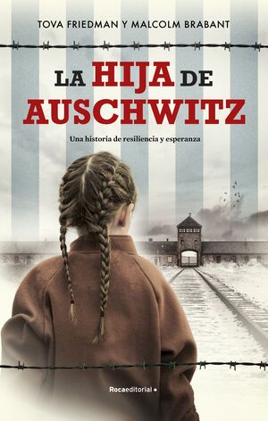 LA HIJA DE AUSCHWITZ, UNA HISTORIA DE RESILIENCIA Y ESPERANZA