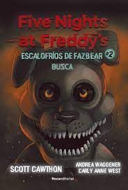 FIVE NIGHTS AT FREDDY'S. ESCALOFRÍOS DE FAZBEAR 2. BUSCA