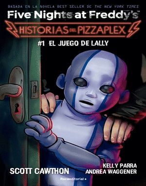 FIVE NIGHTS AT FREDDYU2019S. HISTORIAS DEL PIZZAPLEX. 1 EL JUEGO DE LALLY