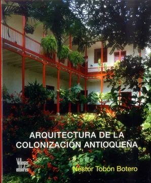 ARQUITECTURA DE LA COLONIZACION ANTIOQUEÑA
