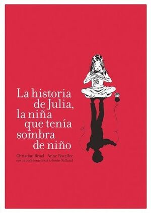 LA HISTORIA DE JULIA, LA NIÑA QUE TENÍA SOMBRA DE NIÑO