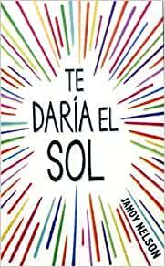 TE DARÍA EL SOL