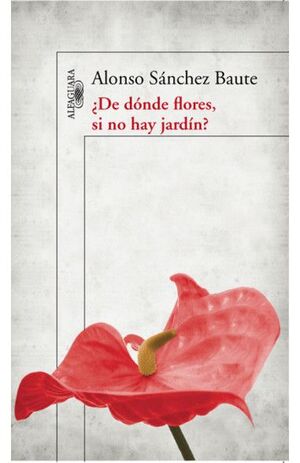 ¿DE DÓNDE FLORES, SI NO HAY JARDÍN?