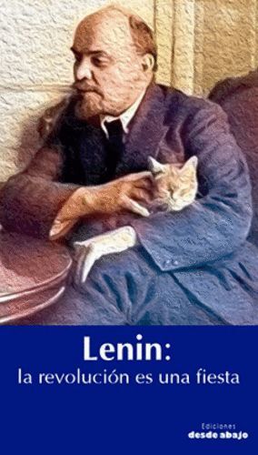 LENIN: LA REVOLUCIÓN ES UNA FIESTA