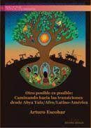 OTRO POSIBLE ES POSIBLE: CAMINANDO HACIA LAS TRANSICIONES DESDE ABYA YALA / AFRO/ LATINO-AMÉRICA