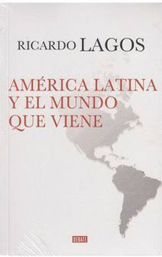 AMÉRICA LATINA Y EL MUNDO QUE VIENE