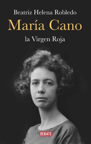 MARIA CANO. LA VIRGEN ROJA