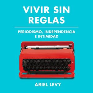 VIVIR SIN REGLAS